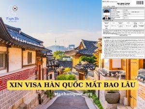 xin visa hàn quốc mất bao lâu