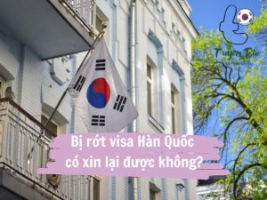 bị rớt visa hàn quốc